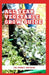All Year Vegetable Grow Guide: The Secret Method to Plant Vegetables Throughout The Year by Penny Watson