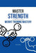 Master Strength: A Comprehensive Guide to Weight Training Mastery by Body Walker