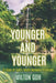 Younger And Younger: 31 Days of God's Youth Renewal Promises by Milton Goh
