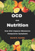 OCD and Nutrition: How Diet Impacts Obsessive-Compulsive Symptoms by David K. Humble