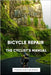 Bicycle Repair: The Cyclist's Manual by Publishing, Ps