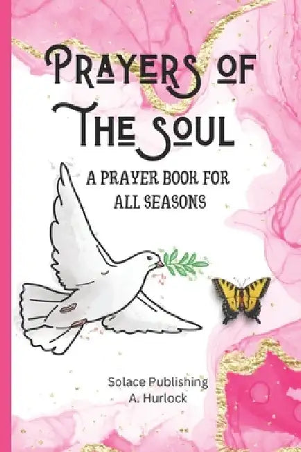 Prayers of The Soul: A Prayer Book for All Seasons by Solace Publishing