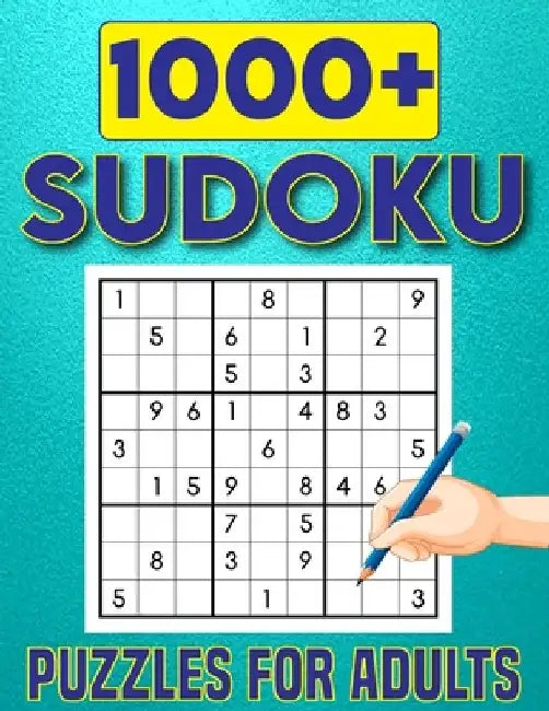 1000+ Sudoku Puzzles for Adults: Challenging Big Adults Sudoku Puzzles Book For Beginner To Expert Fun for your Brain. by Kimberly Jorgenson