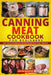 Canning Meat Cookbook for Beginners: Learn the Art of Preserving and Canning Meat with Proper Guidelines by Matias Davidson