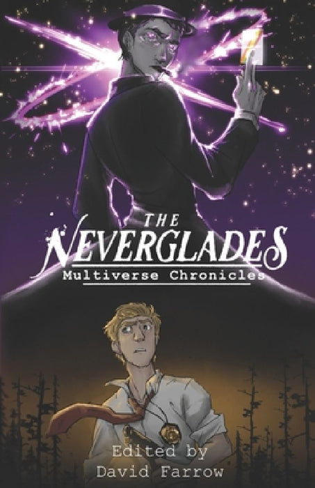 The Neverglades: Multiverse Chronicles by William Dalphin