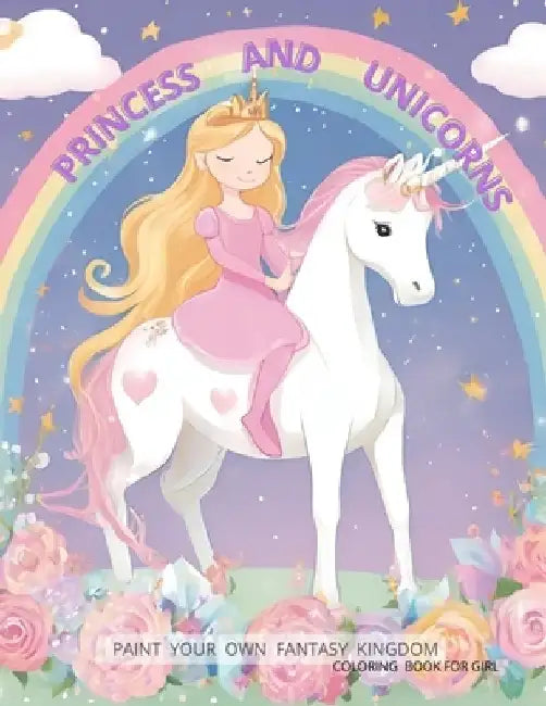 Princesses and Unicorns: Paint Your Own Fantasy Kingdom by Jenniffer Omary Santos