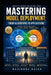 Mastering Model Deployment: From Algorithms to Applications by Ravindra Nayak