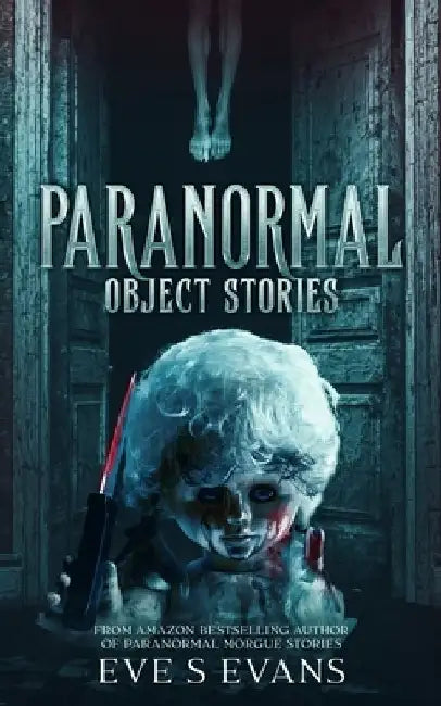 Paranormal Object Stories by Eve S. Evans
