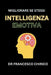 Intelligenza Emotiva: Strategie Pratiche per Comprendere le Emozioni, Aumentare l'Autostima e la Produttività e Avere Successo nelle Relazioni e sul L by Francesco Chirico