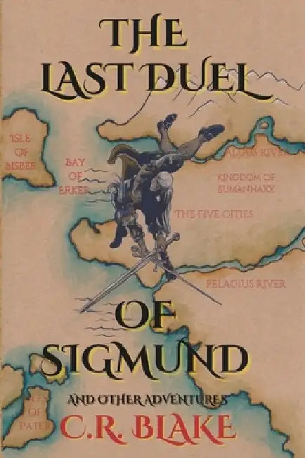 The Last Duel of Sigmund: and Other Adventures by Tyler Blake
