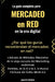 La guía completa para Mercadeo en red en la era digital: Libérate de Métodos Obsoletos de la vieja escuela del Marketing multinivel. Domina, de la A a by Jamil Chah