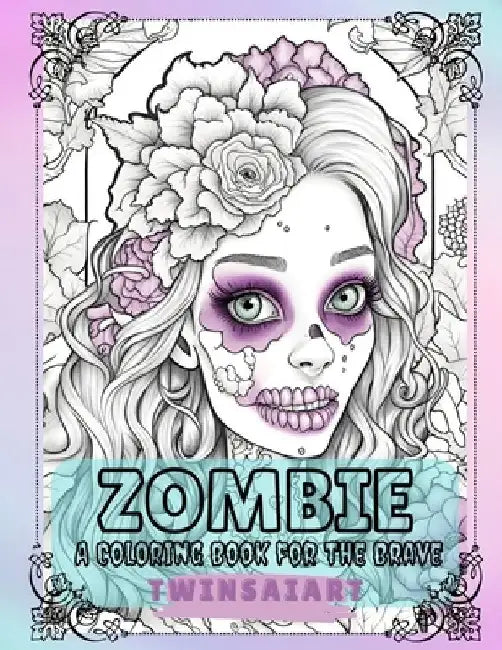 Zombie A Coloring Book for the Brave: Freaky Coloring Book Large Print by Twinsaiart