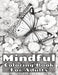 Mindful Coloring Book for Adults: Relaxing Book to Promote Mental Wellbeing and Relieve Stress Featuring Designs of Landscapes, Beaches, Birds, Flower by Cath Dobbinson
