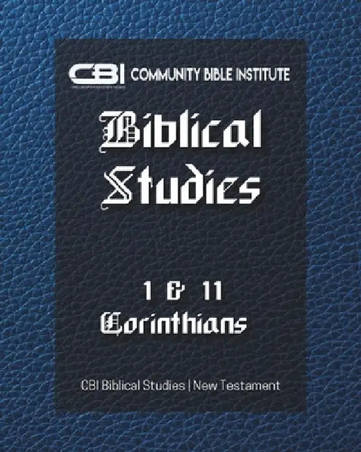 The Book of I & II Corinthians: CBI Biblical Studies New Testament by Gayla Holley