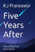 Five Years After: Rebuilding Post Apocolypse by Kj Francoeur