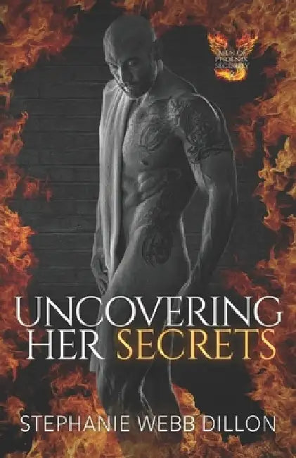 Uncovering her Secrets by Stephanie Webb Dillon