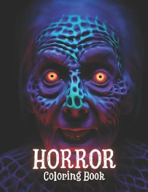 Horror Coloring Book for Adult: High Quality +100 Beautiful Designs by Shane Witting