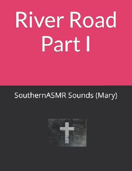 River Road - Part I by Southernasmr Sounds (Mary)