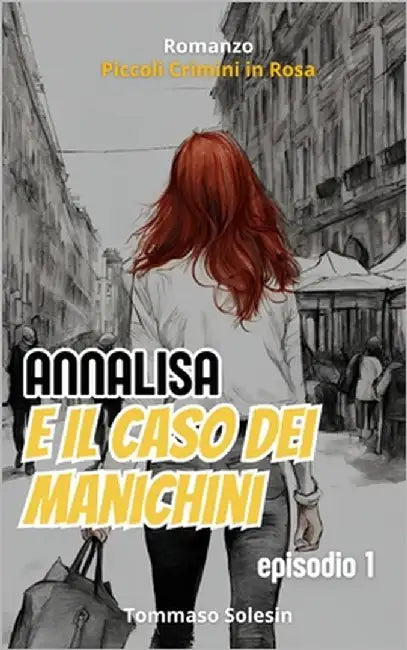Annalisa e il Caso dei Manichini by Solesin, Tommaso