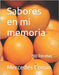 Sabores en mi memoria by Cossío, Mercedes