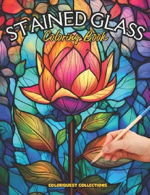 Stained Glass Coloring Book: Botanical Radiance - Bringing Stained Glass to Life by Hey Sup Bye Publishing