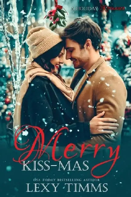 Merry Kiss-Mas by Lexy Timms