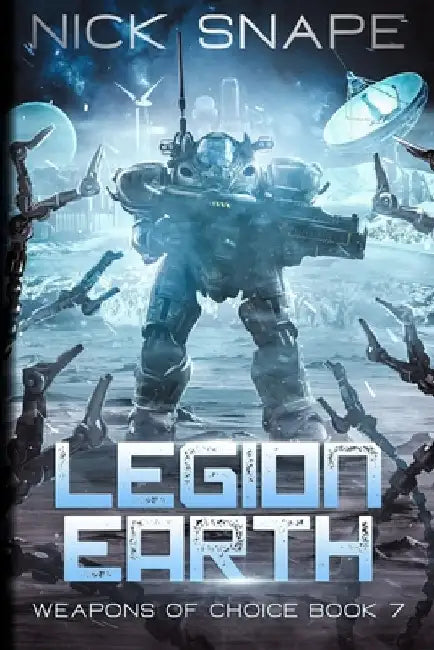 Legion Earth: An Alien Contact Military Sci-Fi Thriller by Nick Snape