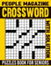 People Magazine Crossword Puzzles Book For Seniors with Solution: Stay Entertained and Stimulate Your Brain with a Variety of Puzzles by Teresa L. Porter