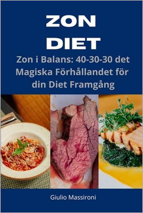 Zon Diet: Zon i Balans: 40-30-30 det Magiska Förhållandet för din Diet Framgång by Giulio Massironi