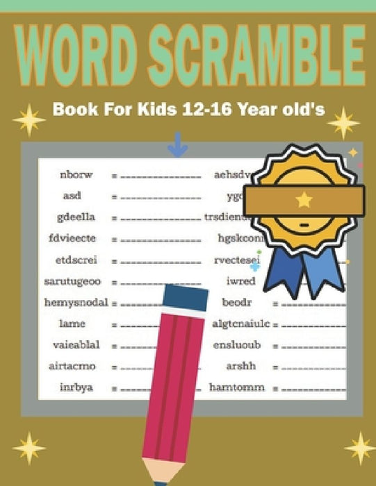Word Scramble Book For Kids 12-16 Year old's: Unscramble Words Puzzle - Learn Vocabulary and Improve Reading Skills by Hasnat Patowary