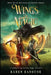 Wings of Magic: A Coming of Age Fantasy Magic Adventure by Karen Kanouse