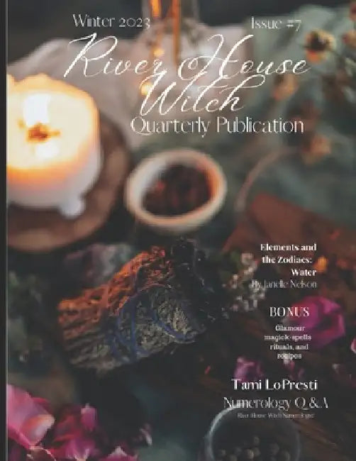 River House Witch Quarterly Publication Winter 2023: Issue #7 by Spring Houltin