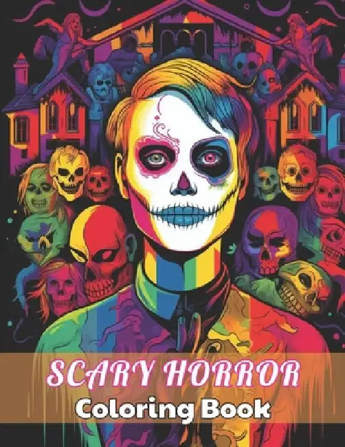 Scary Horror Coloring Book for Adult: High Quality +100 Beautiful Designs by Shane Witting