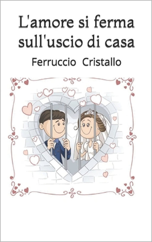 L'Amore Si Ferma Sull' Uscio Di Casa by Ferruccio Cristallo