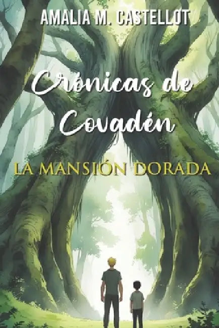 Crónicas de Covadén: La Mansion Dorada by Amalia M. Castellot