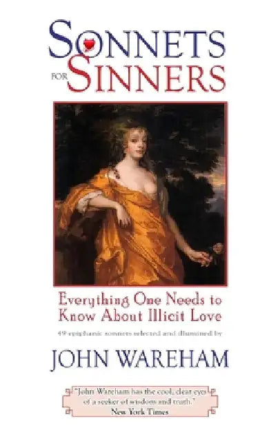 Sonnets for Sinners: Everything One Needs to Know About Illicit Love by John Wareham