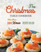 The Christmas Table Cookbook: More than 101 Xmas Recipes for the Holiday Season by Terra H. Compasso