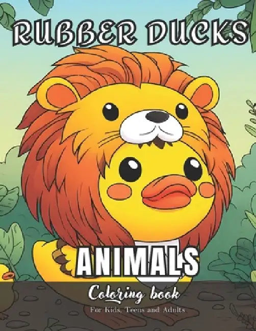 Rubber Ducks Animals Coloring Book for Kids, Teens and Adults: 99 simple images to Stress Relief and Relaxing Coloring by Daniel Sánchez