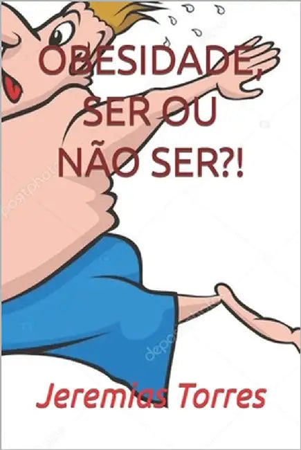 Obsidade, Ser Ou Não Ser?! by Torres, Jeremias F.