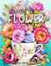 Teacup and Flower Coloring Book for Adults: Serene Gardens & Delicate Teacups: A Journey of Relaxation and Creativity by Laura Seidel