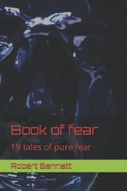 Book of fear: 19 tales of pure fear by Robert Paul Bennett