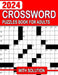 2024 Crossword Puzzles Book For Adults With Solution: Sharpen Your Wits with a Collection of Mind-Bending Puzzle Activities by Pamela L. Slocum