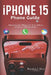Iphone 15 Phone Guide: Mastering the iPhone 15, Your Path to Seamless iOS Excellence by Brandon J. Price