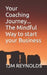 Your Coaching Journey: The Mindful Way to start your Business by Tjm Reynolds
