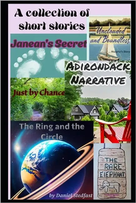 A Collection of Short Stories by Stedfast, Daniel