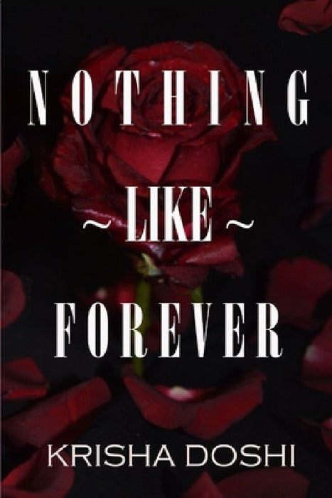 Nothing Like Forever by Krisha Doshi