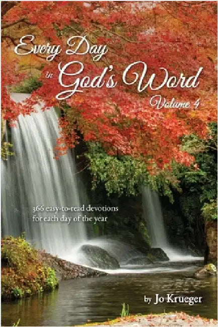 Every Day in God's Word - Volume 4: 366 easy-to-read devotions for each day of the year by Krueger, Jo