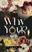 Why You?: An enemies to lovers, toxic workplace romance by Iris A