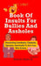 Book Of Insults For Bullies And Assholes: Devastating Comebacks, Clapbacks, Sarcasms, And Insults To Arm Your Wits Armory by Kelechi Njoku S.