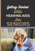 Getting Started with Hearing AIDS for Seniors: A guide for seniors to understanding, Navigating and living with hearing loss and Tinnitus and having a by Leslie Pipes